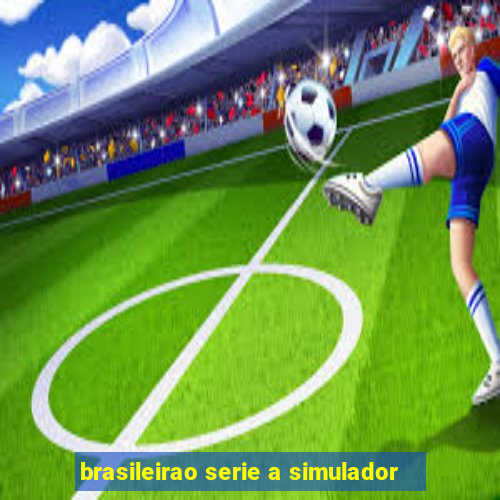 brasileirao serie a simulador